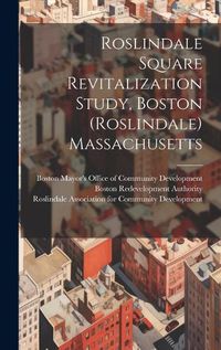 Cover image for Roslindale Square Revitalization Study, Boston (Roslindale) Massachusetts