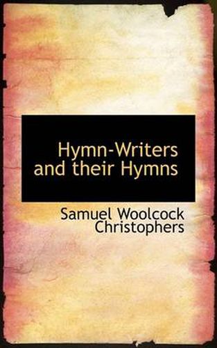 Cover image for Hymn-Writers and Their Hymns
