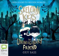 Cover image for Skeleton Keys: The Unimaginary Friend