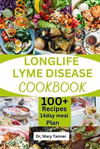 Cover image for Longlife Lyme Disease Cookbook