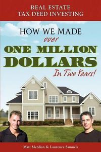 Cover image for Real Estate Tax Deed Investing: How We Made Over One Million Dollars in Two Years