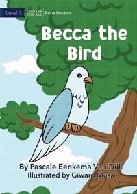 Cover image for Becca The Bird