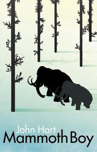 Cover image for Mammoth Boy: A lad's epic journey to find mammoths in the Ice Age