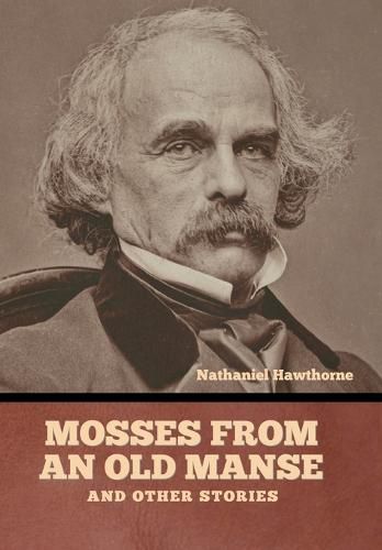 Cover image for Mosses from an Old Manse, and Other Stories