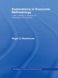 Cover image for Explorations in economic methodology: From Lakatos to empirical philosophy of science