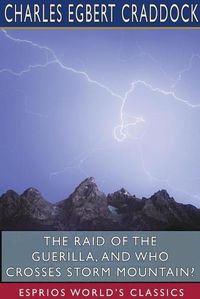 Cover image for The Raid of the Guerilla, and Who Crosses Storm Mountain? (Esprios Classics)