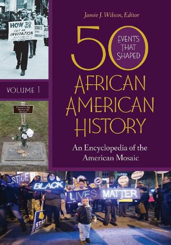 50 Events That Shaped African American History [2 volumes]: An Encyclopedia of the American Mosaic