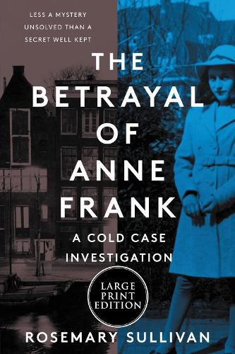 Cover image for The Betrayal of Anne Frank: A Cold Case Investigation