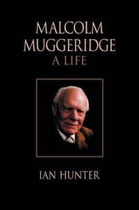 Cover image for Malcolm Muggeridge: A Life