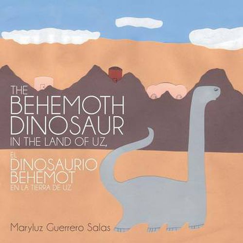 Cover image for The Behemoth Dinosaur in the Land of Uz, El Dinosaurio Behemot En La Tierra de Uz