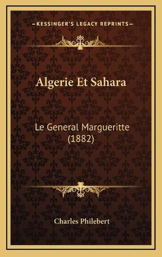 Algerie Et Sahara: Le General Margueritte (1882)