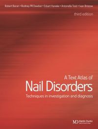 Cover image for A Text Atlas of Nail Disorders: Techniques in Investigation and Diagnosis