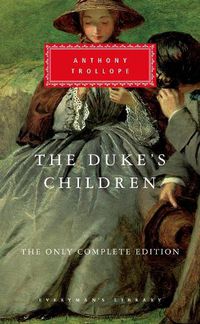 Cover image for The Duke's Children: The Only Complete Edition; Introduction by Max Egremont