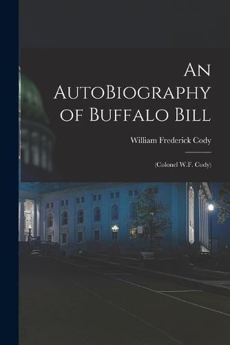 An AutoBiography of Buffalo Bill