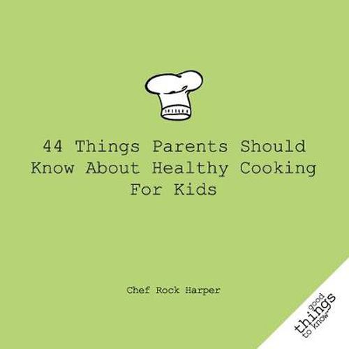 Cover image for 44 Things Parents Should Know About Healthy Cooking for Kids