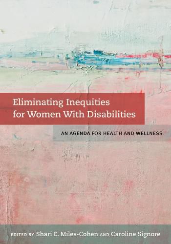 Cover image for Eliminating Inequities for Women With Disabilities: An Agenda for Health and Wellness