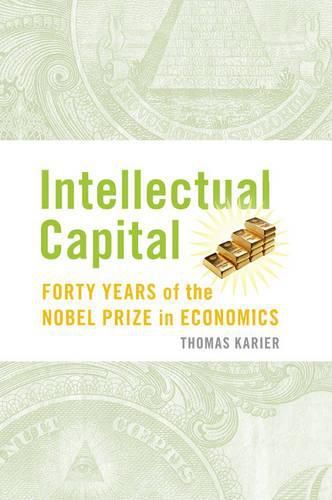 Cover image for Intellectual Capital: Forty Years of the Nobel Prize in Economics