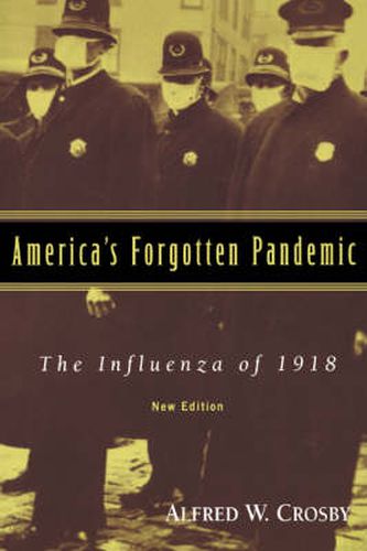 Cover image for America's Forgotten Pandemic: The Influenza of 1918