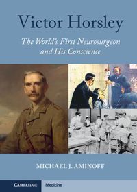 Cover image for Victor Horsley: The World's First Neurosurgeon and His Conscience