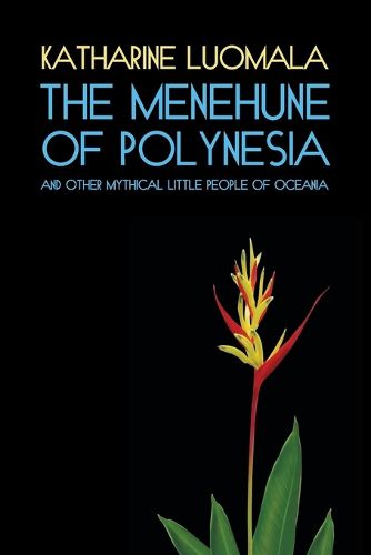 Cover image for The Menehune of Polynesia and Other Mythical Little People of Oceania (Facsimile Reprint)