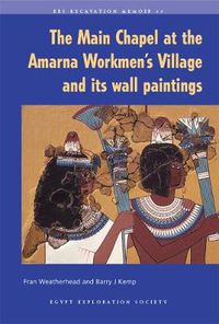 Cover image for The Main Chapel at the Amarna Workmen's Village and Its Wall Paintings