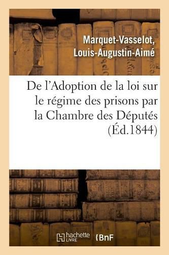 Cover image for de l'Adoption de la Loi Sur Le Regime Des Prisons Par La Chambre Des Deputes