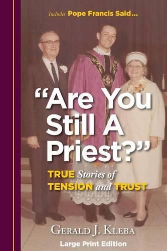 Cover image for Are You Still A Priest?: True Stories of Tension and Trust