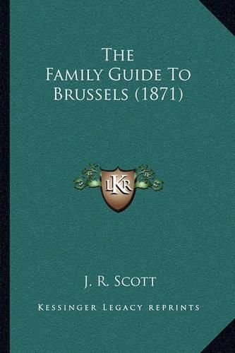 Cover image for The Family Guide to Brussels (1871)