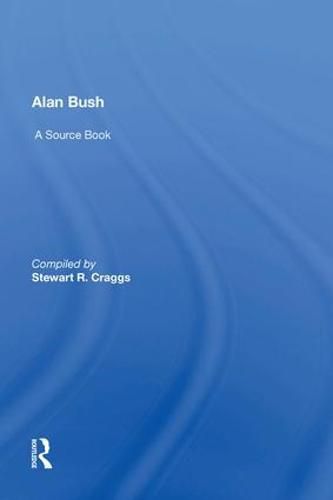 Cover image for Alan Bush: A Source Book