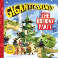 Cover image for Gigantosaurus: The Holiday Party