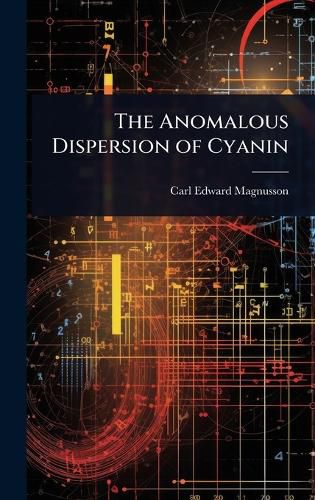 Cover image for The Anomalous Dispersion of Cyanin