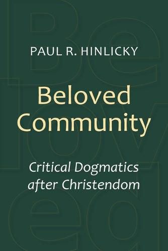 Cover image for Beloved Community: Critical Dogmatics after Christendom