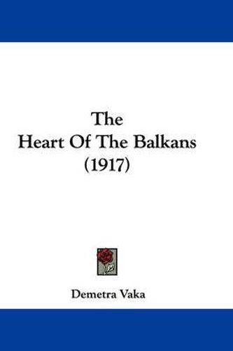 Cover image for The Heart of the Balkans (1917)