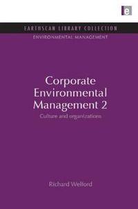 Cover image for Corporate Environmental Management 2: Culture and Organization