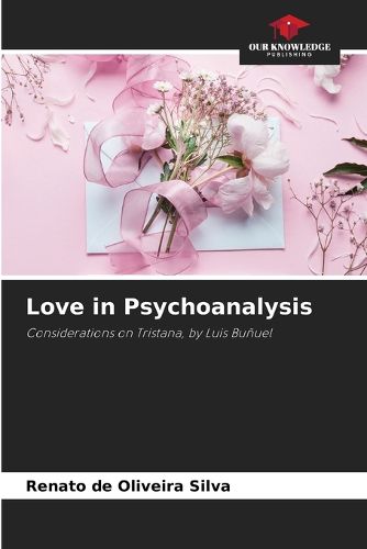 Cover image for Love in Psychoanalysis