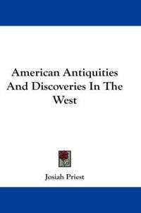 Cover image for American Antiquities and Discoveries in the West