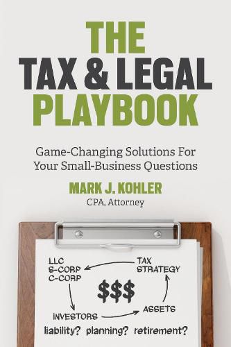 Cover image for The Tax and Legal Playbook: Game-Changing Solutions to Your Small-Business Questions