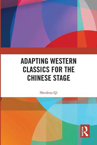 Cover image for Adapting Western Classics for the Chinese Stage