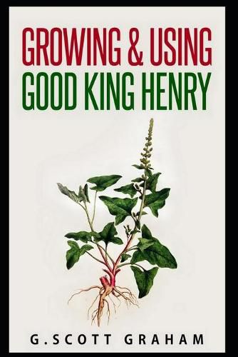 Growing & Using Good King Henry