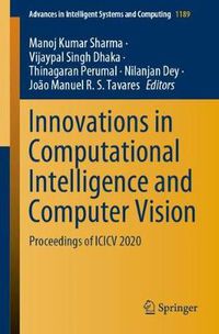 Cover image for Innovations in Computational Intelligence and Computer Vision: Proceedings of ICICV 2020