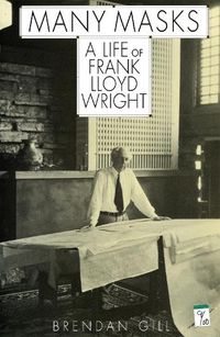 Cover image for Many Masks: A Life of Frank Lloyd Wright