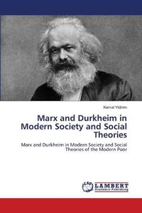Cover image for Marx and Durkheim in Modern Society and Social Theories