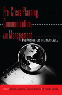 Cover image for Pre-Crisis Planning, Communication, and Management: Preparing for the Inevitable