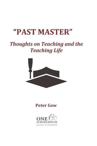 Cover image for Past Master: Thoughts on Teaching and the Teaching Life