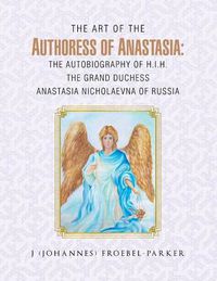 Cover image for The Art of the Authoress of Anastasia