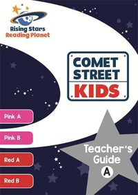 Cover image for Reading Planet Comet Street Kids Teacher's Guide A (Pink A - Red B)