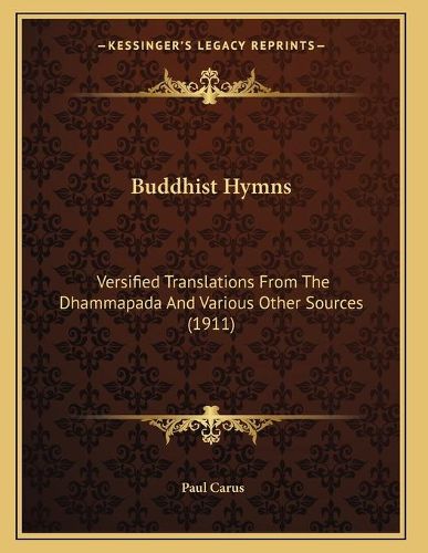 Buddhist Hymns: Versified Translations from the Dhammapada and Various Other Sources (1911)