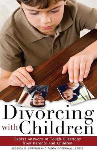 Divorcing with Children: Expert Answers to Tough Questions from Parents and Children