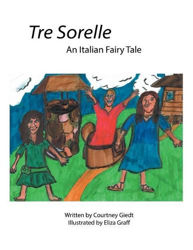 Cover image for Tre Sorelle: An Italian Fairy Tale