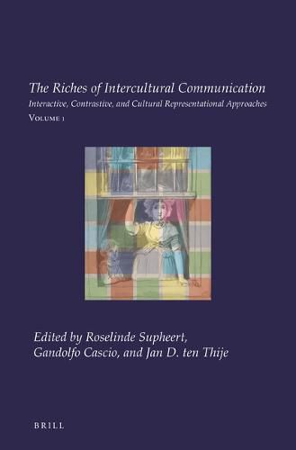 Cover image for The Riches of Intercultural Communication: Volume 1: Interactive, Contrastive, and Cultural Representational Approaches